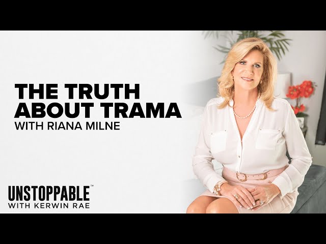 The Truth About Trauma | Riana Milne | Unstoppable EP125