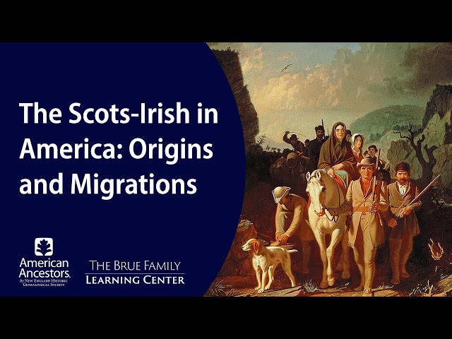 The Scots-Irish in America: Origins and Migrations
