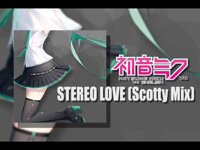 [Hatsune Miku V4 English] Stereo Love (Scotty Mix)