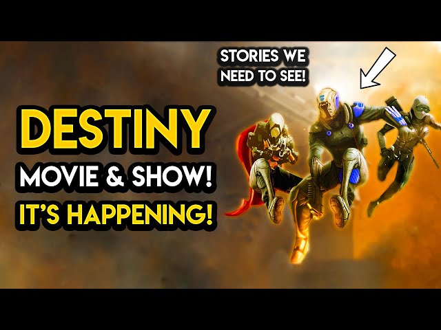 Destiny 2 - DESTINY SHOW AND MOVIE IS GOING TO HAPPEN! Here’s What It Needs To Have