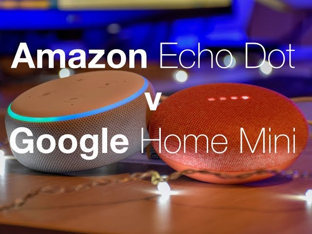 Amazon Echo Dot 3rd Gen or Google Home Mini | Which is Best? Everything you need to know
