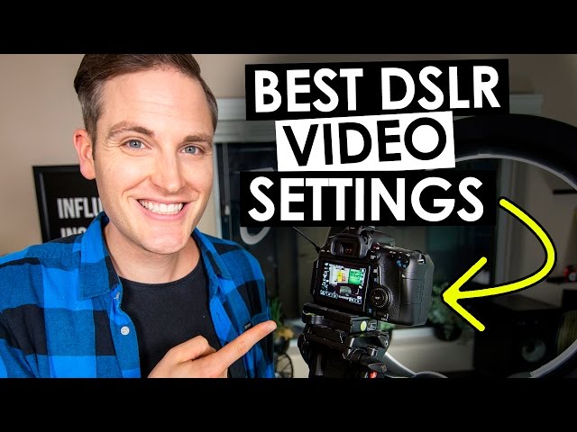 Best DSLR Settings for Video