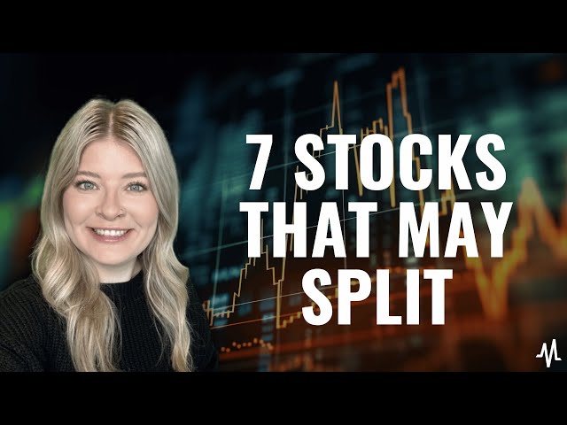 7 Stocks That May Be Next to Split Their Stock