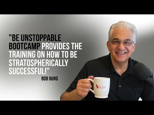 Be Unstoppable Bootcamp - Bob Burg