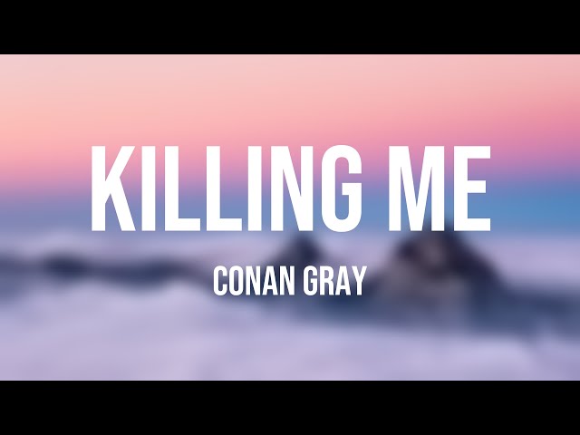 Killing Me - Conan Gray [Lyric Music] 💢