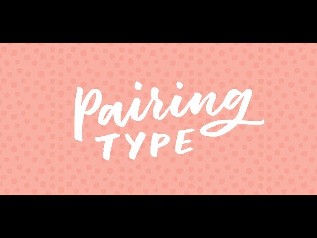 3 Simple Tips for Pairing Type
