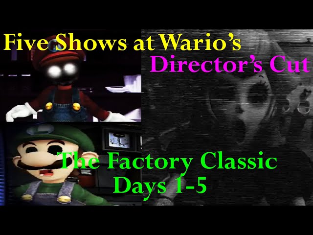 Five Shows at Wario's: Director's Cut | The Factory Classic Complete (Days 1-5)