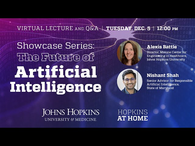 Showcase Series: The Future of Artificial Intelligence, presented by Hopkins at Home