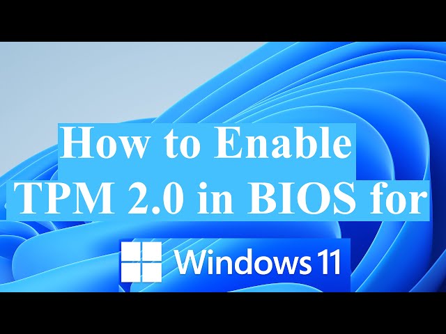 How to Enable TPM 2.0 in BIOS for Windows 11