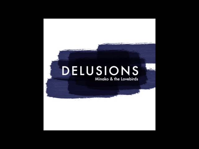 Minako & The Lovebirds - Delusions (Tender Games Mix)