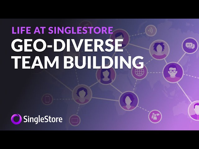 Geo-diverse Team-building, Carl Sverre, Senior Director, SingleStore