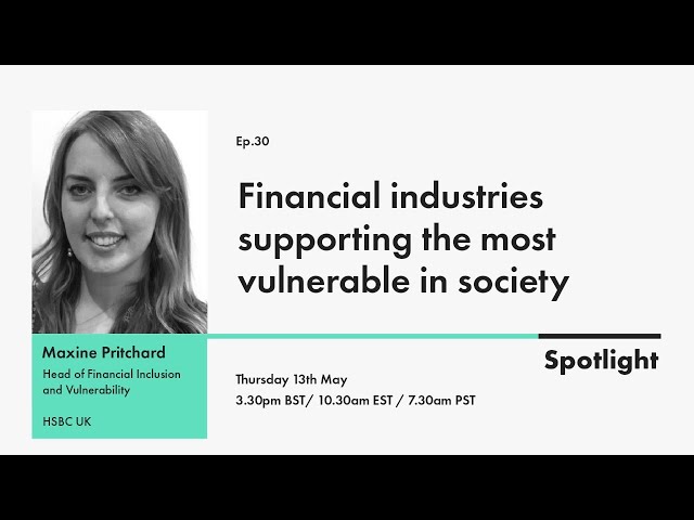 Maxine Pritchard, Head of Financial Inclusion and Vulnerability at HSBC| Spotlight | Episode 30