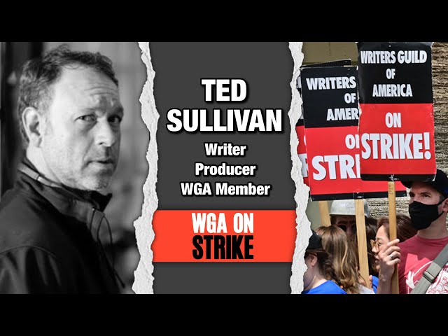 Inside the Hollywood Strikes with WGA Member Ted Sullivan | The Films At Home Podcast