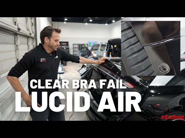 Clear Bra Fail - Lucid Air Grand Touring - Part 1