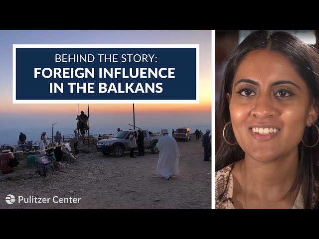 Behind the Story: Foreign Influence in the Balkans