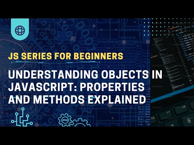 Understanding Objects in JavaScript: Properties and Methods Explained