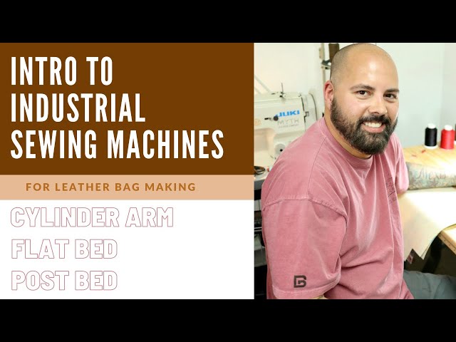 Intro to Industrial Sewing Machines for Leather Bag Making