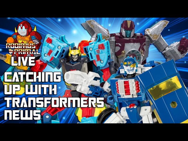 RodimusPrimal LIVE - Catching Up On Transformers Legacy & More News!