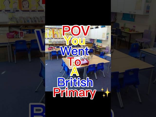 POV:you went to a British primary school 😭✨