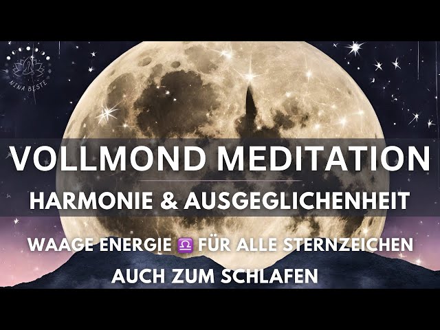 Vollmond Meditation 🌕 Harmonie & Ausgeglichenheit 🌕  Waage Energie | auch zum Schlafen