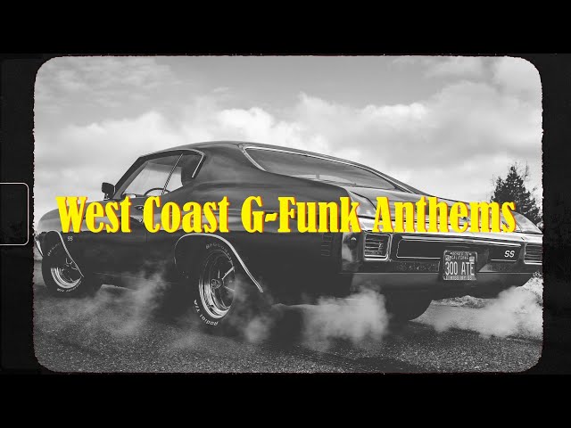 West Coast G-Funk Anthems: Music Mix for Hip-Hop Fans - West Coast G-Funk