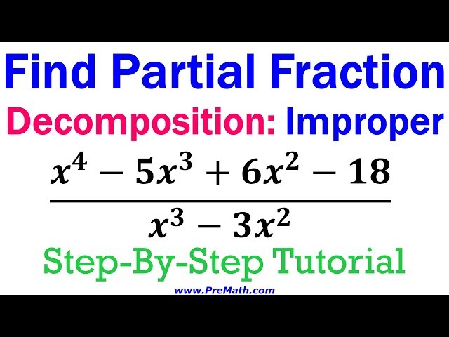 How to find the Decomposition of an Improper Partial Fraction: Step-By-Step Tutorial