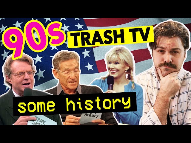 Some History About 90s DAYTIME TRASH TV
