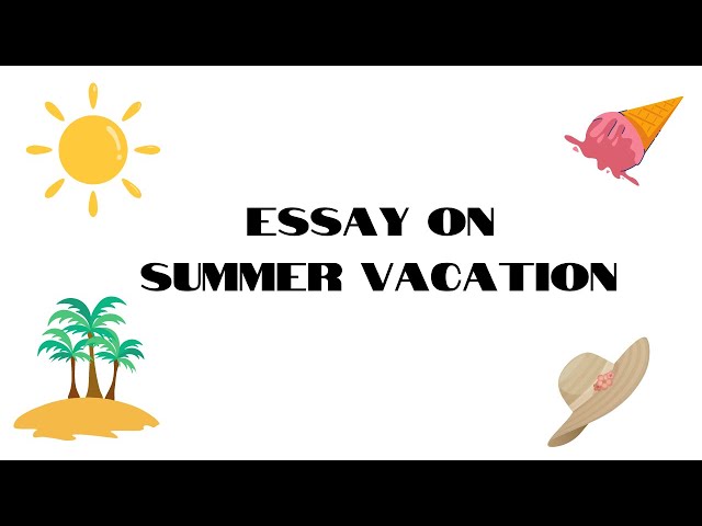 Summer vacation essay || essay || 4b exploration ||