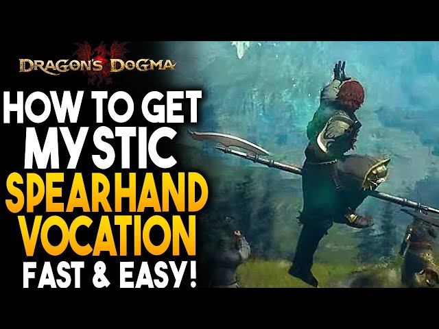 How To Unlock MYSTIC SPEARHAND Fast - Dragon's Dogma 2 Mystic Spear Hand Vocation Guide