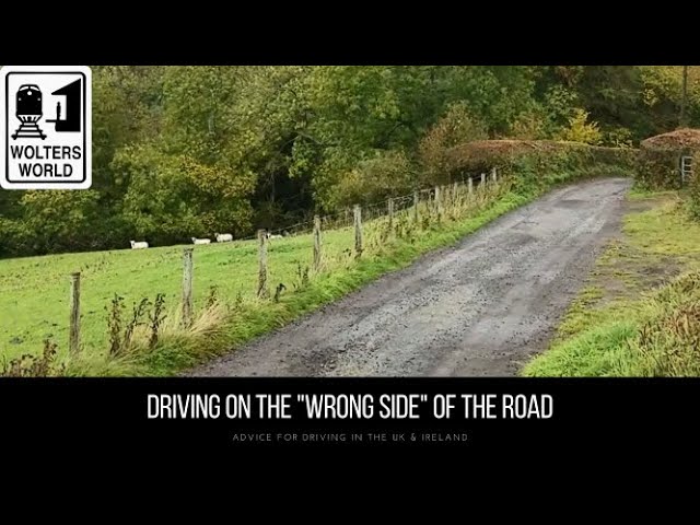 Advice on Driving on the "WRONG" side of the Road in the UK & Ireland