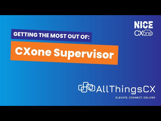 Getting the most out of NICE CXone Supervisor [6 minute demo]