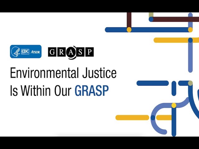 Environmental Justice Is Within Our GRASP – Audio Description