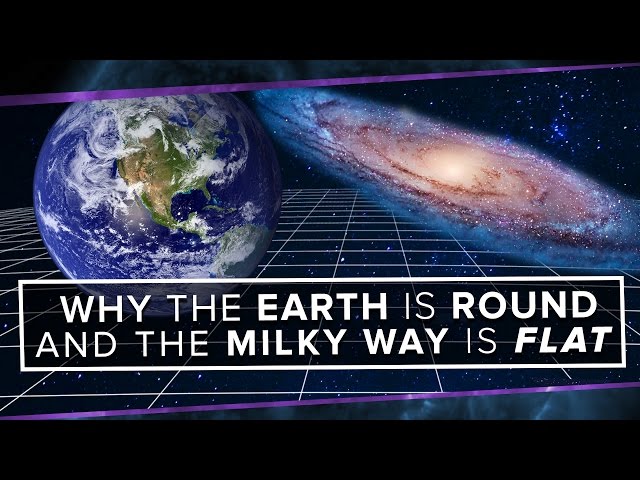 Why is the Earth Round and the Milky Way Flat? | Space Time | PBS Digital Studios