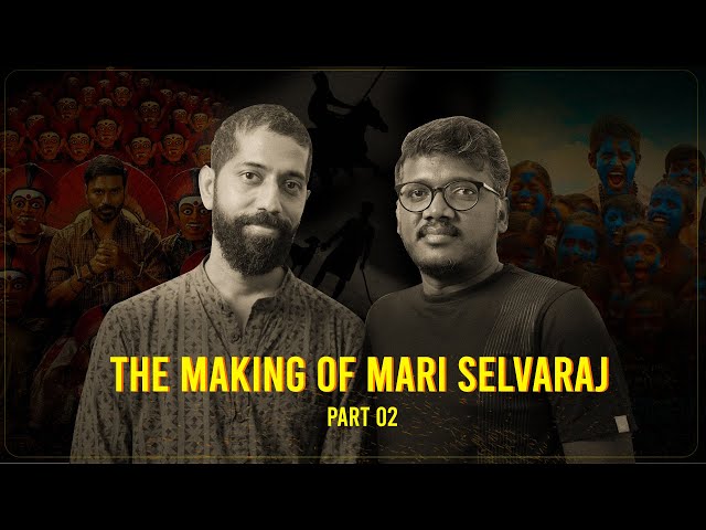 The Making of Mari Selvaraj - Part 2 : An Auteur is Born | Sudhir Srinivasan | Year-ender interview