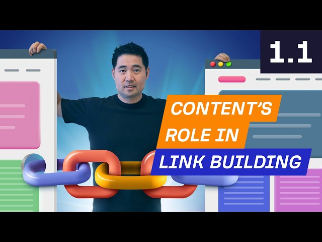 The Role of Content in Link Building - 1.1. Link Building Course