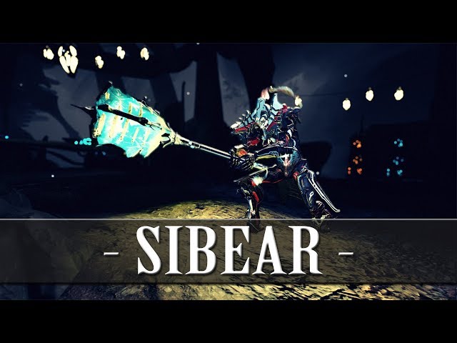 Warframe - Updated Weapon Builds - Sibear (2019)