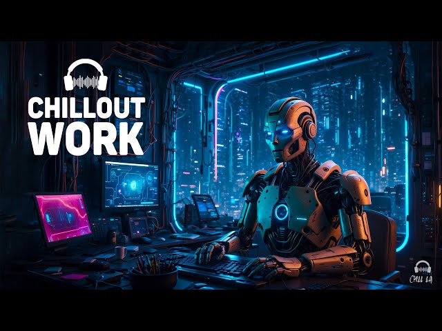 Chillout Music for Work 🎧 Programmers, Creators, Designers 🤖 Atmospheric Future Garage Mix