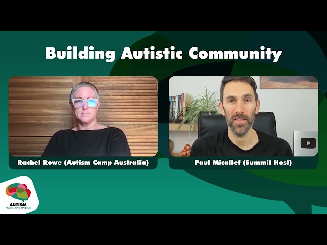 Building Autistic Community - Rachel Rowe - Autism From The Inside Online Summit 2022