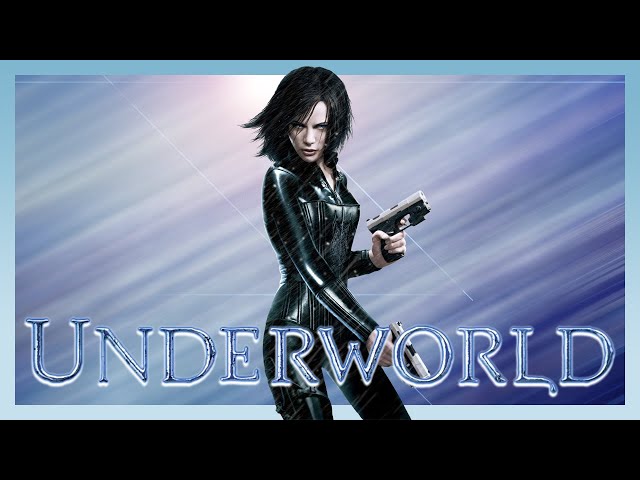 Underworld | Anatomy of a Franchise