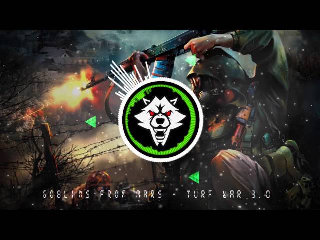 Goblins From Mars - Turf War 3.0 【BASS BOOSTED】