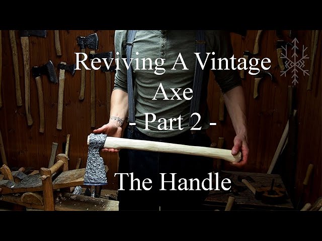 Reviving A Vintage Axe - Part 2 - Cleaving And Carving A Handle The Traditional Way