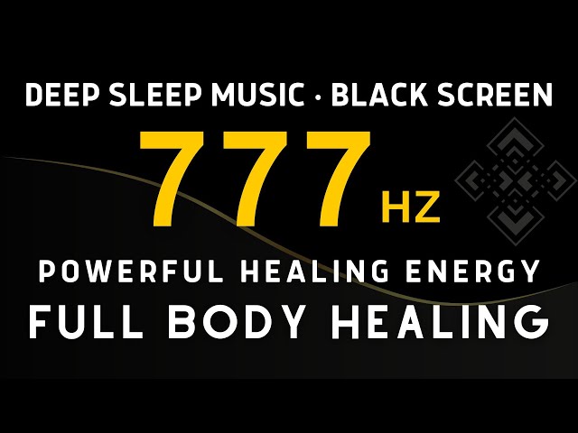 777Hz ,Powerful Healing Energy, Attract Positivity,Luck,Abundance - Angelic Frequency | Black Screen