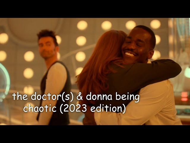 the doctor and donna being a chaotic duo (2023 edition)
