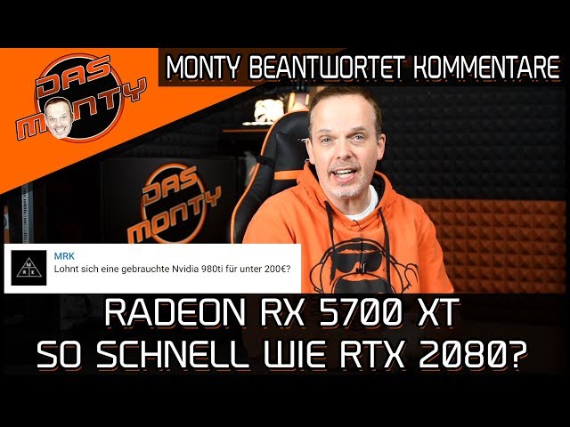 AMD Radeon RX 5700 XT so schnell wie RTX 2080? - Monty beantwortet Kommentare | DasMonty