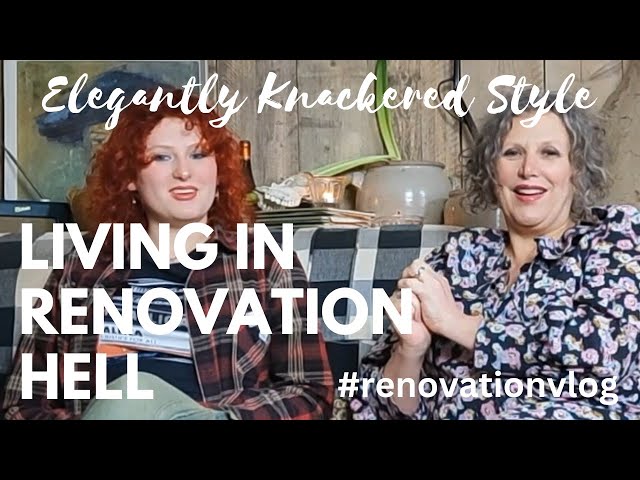 Living in a Renovation: My Daughter's Honest Thoughts #RENOVATIONVLOG