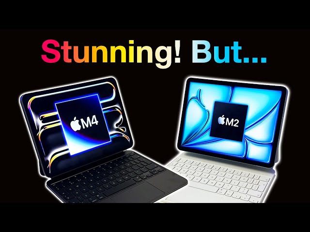 STUNNING iPads! But there is a Problem... iPad Pro M4 vs iPad Air M2