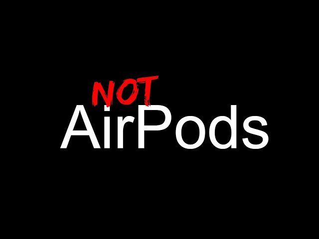 Anything but AirPods...