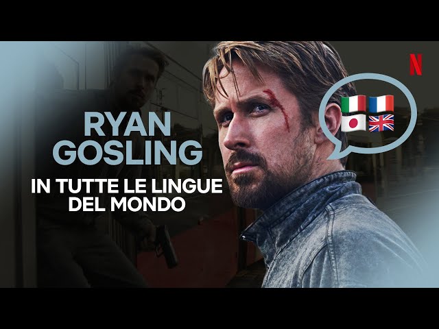 Ecco come suona la voce di RYAN GOSLING in TUTTE LE LINGUE DEL MONDO | Netflix Italia