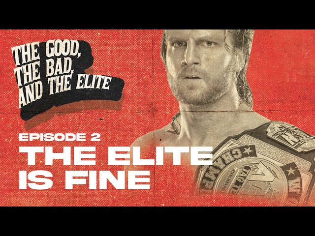 "THE GOOD, THE BAD, AND THE ELITE" EP 2 - THE ELITE IS FINE