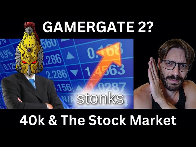 Gamergate 2? - Warhammer 40k & The Stock Market